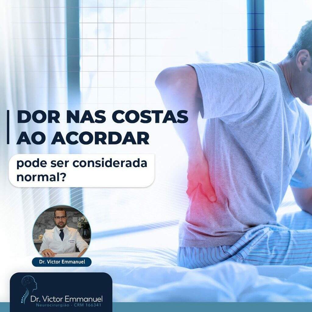 Dor Nas Costas Ao Acordar Por Ser Considerada Normal Dr Victor